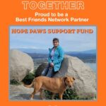 Now a Best Friends Network Partner - Hope Paws Support Fund Now a Best Friends Network Partner - Hope Paws Support Fund - BESTFRIENDS